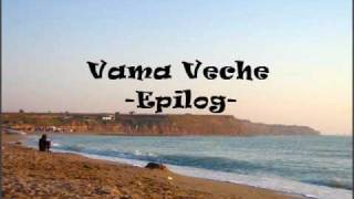 Vama VecheEpilog versuri [upl. by Poppy]