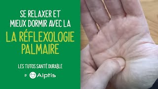 Se relaxer et mieux dormir avec la réflexologie palmaire [upl. by Boyes56]