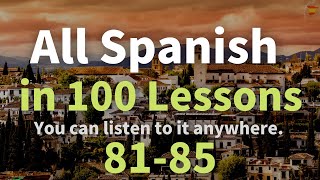 All Spanish in 100 Lessons Learn Spanish Most Important Spanish Phrases and Words Lesson 8185 [upl. by Sirrom]