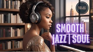 Soothing Smooth Jazz amp Soul Mix Playlist  Pure Jazz Sanctuary 🛜 Live Stream [upl. by Eittak804]