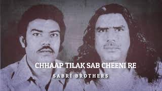 Sabri Brothers  Chhaap Tilak Sab Chheeni Re All India Radio Recording [upl. by Feodora]