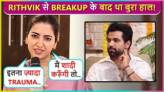 Asha Negi REVEALED Going Through Tough Time After Mutual Breakup With Rithvik Dhanjani [upl. by Derfiniw]