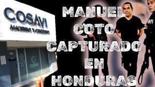 CASO COSAVI  MANUEL COTO CAPTURADO EN HONDURAS [upl. by Nodnelg]