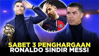 MOMEN RONALDO SINDIR MESSI SETELAH MENYABET TIGA PENGHARGAAN SEKALIGUS DI GLOBE SOCCER AWARDS [upl. by Ahseit]