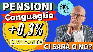 PENSIONI 👉 CONGUAGLIO 03 MANCANTE SULLA RIVALUTAZIONE 2024 CI SARÀ O NO 🤔 GUARDA FINO ALLA FINE [upl. by Mchale]