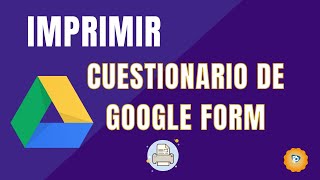 Cómo IMPRIMIR CUESTIONARIO DE GOOGLE FORM  Imprime en PDF los formularios de Google [upl. by Amsirahc950]