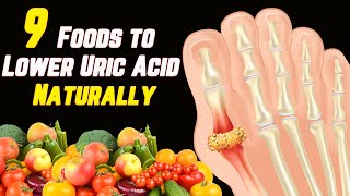 9 Foods to Lower Uric Acid Naturally [upl. by Ahsimak]