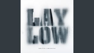 Lay Low [upl. by Ally]