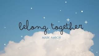 Mark Ambor Belong Together Lyrics with Guitar Chords [upl. by Maynard]