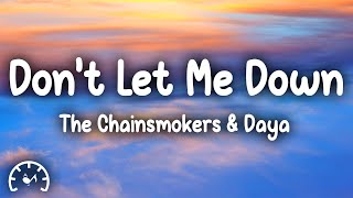 The Chainsmokers  Dont Let Me Down Lyrics ft Daya [upl. by Amehr]