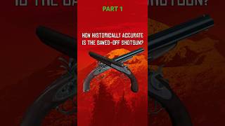 How Historically Accurate Is The SawedSawed Off Shotgun rdr2 reddeadredemption rdr history [upl. by Analaf]