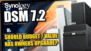 Should BudgetValue Synology NAS Owners Upgrade to DSM 72 DS120j DS220j DS223 etc [upl. by Nywg]