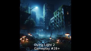 Dying Light 2  Gameplay 28 [upl. by Dynah]