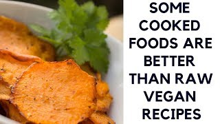 some cooked foods are better than some raw vegan recipes [upl. by Wilen]