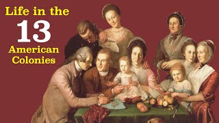 Life in the 13 American Colonies Explained [upl. by Herzen]