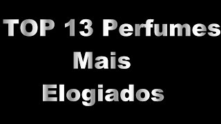 Top 13 perfumes mais elogiados [upl. by Grussing]