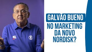 GALVÃO BUENO NO MARKETING DA NOVO NORDISK [upl. by Meek]