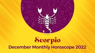 December 2022 Scorpio Monthly Horoscope Prediction Scorpio Moon Sign Predictions December 2022 [upl. by Seraphine737]