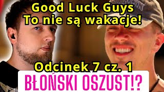 KACPER BŁOŃSKI OSZUKUJE Good Luck Guys To nie są wakacje Polska Sezon 1 odc 7 CZ 1 2024 [upl. by Ulrick]