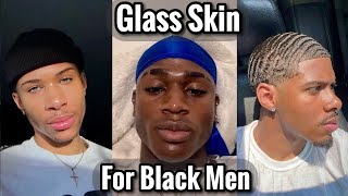 How to Get Glass Skin for Black Men [upl. by Nnelg]