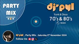 Party Mix Old School Funk amp Disco Remix 70s amp 80s by DJ PYL Saturday9November2024 [upl. by Frere]