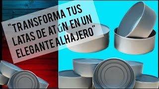 quotTRANSFORMA TUS LATAS DE ATUN EN UN ELEGANTE ALHAJEROquot [upl. by Merissa]