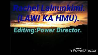 Rachel LalnunkimiLawi ka hmu with lyrics [upl. by Parrnell]