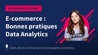 Ecommerce  les bonnes pratiques data analytics de Claire Jenvrin [upl. by Annis87]