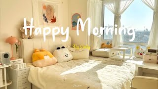 Playlist Happy Morning 🍂 Chill morning songs to start your day  Chill Music Playlist [upl. by Phaih]