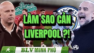 🔴Liverpool  Man City Nửa xanh nhạt màu  BLV Minh Phú Bóng đá [upl. by Garibald]