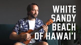 White Sandy Beach of Hawaii  Israel Kamakawiwoole ukulele cover [upl. by Nissie]