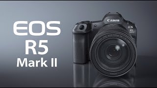 Official Introduction of the Canon EOS R5 Mark II [upl. by Jarrell825]