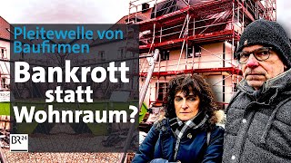 Risiko Bauen Bankrott statt Wohnraum  Die Story  Kontrovers  BR24 [upl. by Jacobina475]