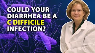 Could Your Diarrhea Be a C Difficile Infection 10 Things You Need To Know About C Diff [upl. by Odanref]