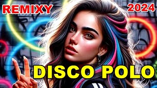 REMIXY DISCO POLO MAJ 2024 🌟NOWOŚĆ OD KANAŁU DISCO POLO SETY 🌟TYLKO MEGA KAWAŁKI W REMIXACH POLECAMY [upl. by Siramay828]