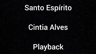 Sem bateria  Playback  Santo Espírito  Cintia Alves  Com letra [upl. by Fuld]