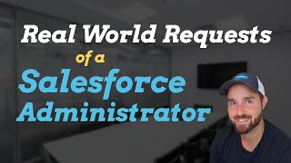 A Day in the Life of a SALESFORCE ADMINISTRATOR  Video 7 [upl. by Marjana]