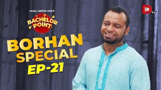 Bachelor Point  Borhan Special  EPISODE 21  Saraf Ahmed Zibon [upl. by Nnairret]