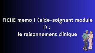 FICHE memo 1 aidesoignant module 1  le raisonnement clinique [upl. by Ahsaeyt]