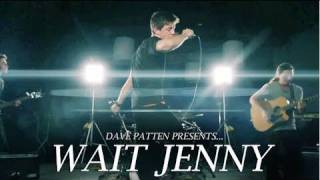 quotWait Jennyquot Dave Patten  Official Music Video [upl. by Dibru93]