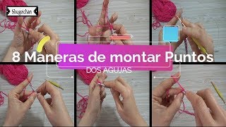 8 Maneras de montar puntos DOS AGUJAS [upl. by Asha]