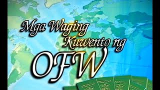 Mga Waging Kuwento ng OFW  Episode 1 [upl. by Illa]