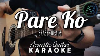 Pare Ko by Eraserheads Lyrics  Acoustic Guitar Karaoke  TZ Audio Stellar X3 [upl. by Meluhs]