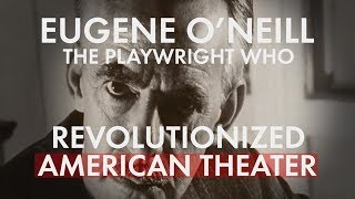 Eugene ONeill Revolutionary Playwright [upl. by Anitsugua]