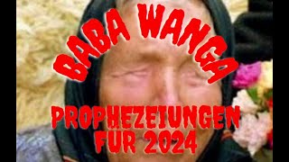 Baba Wanga  Prophezeiungen für 2024 [upl. by Weinhardt882]