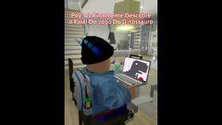 O Final Do Jogo Do Dinossauro😔 [upl. by Krilov298]