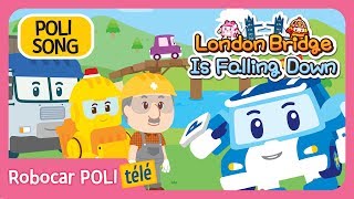 London Bridge Is Falling down  Nursery Rhymes  chant pour enfants  Robocar POLI télé [upl. by Tuinenga]