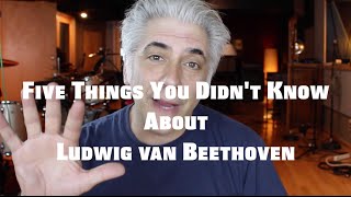 Five Things You Didnt Know About Beethoven  Famous Composers [upl. by Haiasi819]