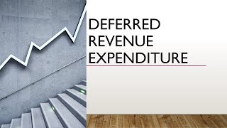 What is Deferred Revenue Expenditure [upl. by Zippel972]