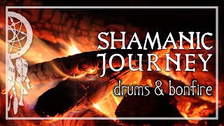 SHAMANIC JOURNEY • Drums amp Bonfire • Activate Your Higher Mind • Trance and Meditation [upl. by Airla]